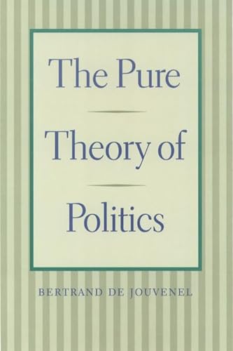 Jouvenel, B: Pure Theory of Politics
