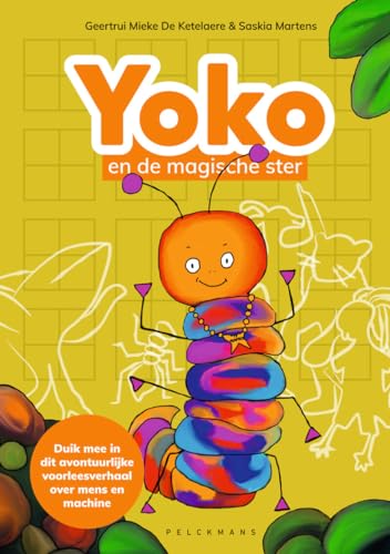 Yoko en de magische ster: Mens en machine: het voorleesboek voor de manager van morgen von Pelckmans