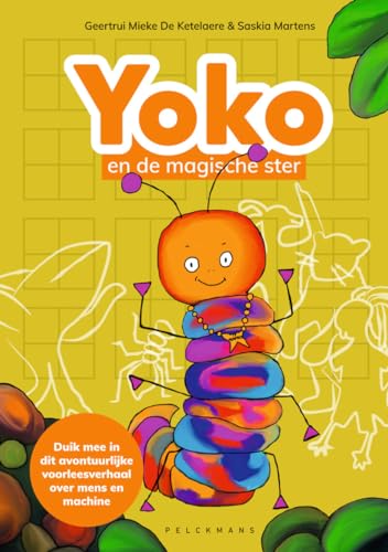 Yoko en de magische ster: Mens en machine: het voorleesboek voor de manager van morgen von Pelckmans Uitgevers