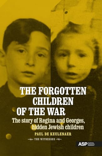 The forgotten children of the war: The story of Regina and Georges, hidden Jewish children The forgotten children of the war: The story of Regina and Georges, hidden Jewish children von Borgerhoff & Lamberigts