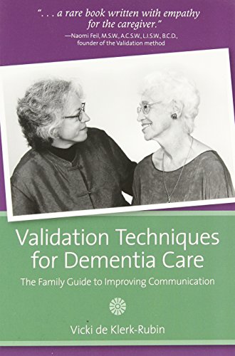 Validation Techniques for Dementia Care: The Family Guide to Improving Communication von Brand: Health Professions Pr