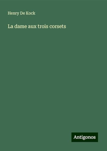 La dame aux trois corsets von Antigonos Verlag
