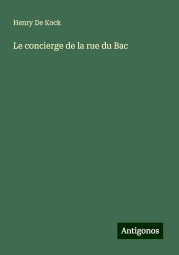 Le concierge de la rue du Bac von Antigonos Verlag