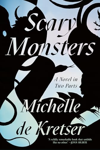 Scary Monsters: A Novel in Two Parts von Catapult