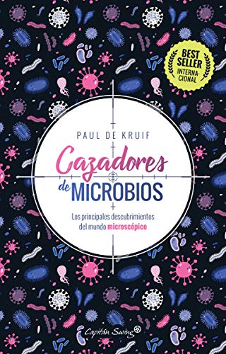 Cazadores de microbios: Los principales descubrimientos del mundo microscópico (Ensayo)