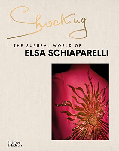 Shocking: The Surreal World of Elsa Schiaparelli von Thames & Hudson