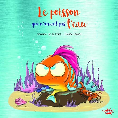 Le poisson qui n'aimait pas l'eau - Collector Le poisson qui n'aimait pas l'eau - Collector von EDITIONS SPLASH