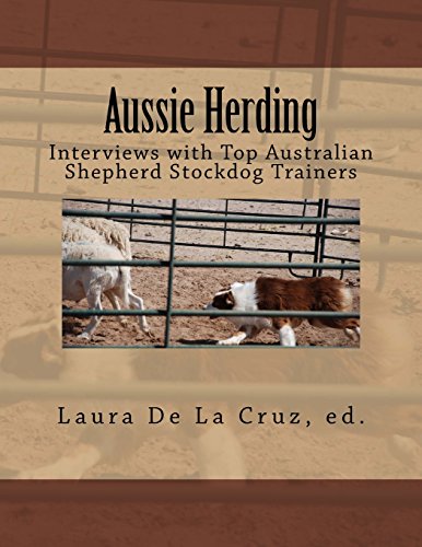 Aussie Herding: Interviews with Top Australian Shepherd Stockdog Trainers