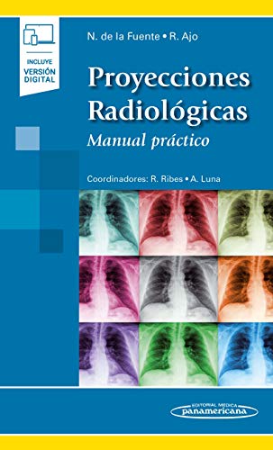 Proyecciones Radiológicas: Manual práctico von Editorial Médica Panamericana S.A.