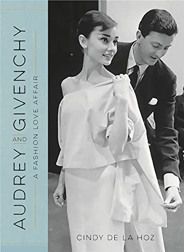 Audrey and Givenchy: A Fashion Love Affair von Hachette Book Group USA