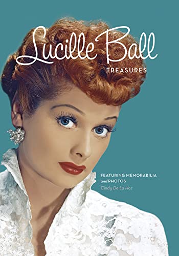 Lucille Ball Treasures: Featuring Memorabilia and Photos von Chartwell Books