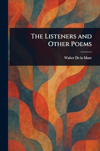 The Listeners and Other Poems von Anson Street Press