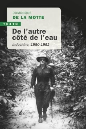 De l'autre côté de l'eau: Indochine, 1950-1952