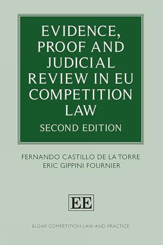 Evidence, Proof and Judicial Review in Eu Competition Law: Second Edition (Elgar Competition Law and Practice)