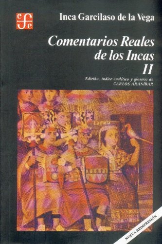 Comentarios reales de los Incas (Volumen II) von Fondo de Cultura Economica USA