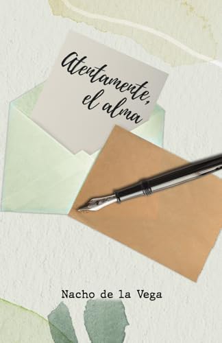 Atentamente, el Alma: Cartas a las emociones, sentimientos y valores von Editorial Letra Minúscula
