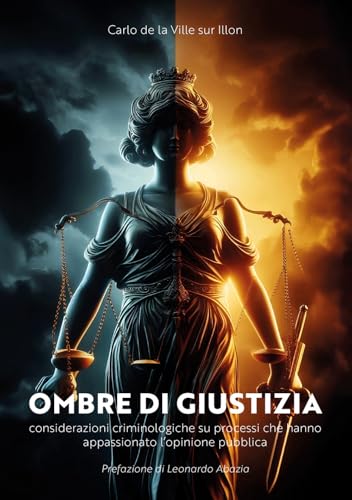 Ombre di giustizia. Considerazioni criminologiche su processi che hanno appassionato l’opinione pubblica von EBS Print