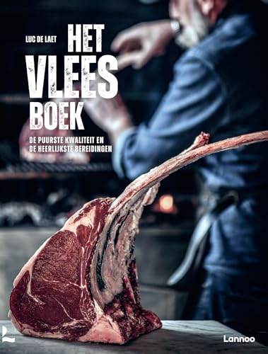 Het vleesboek: de puurste kwaliteit en de heerlijkste bereidingen Het vleesboek: de puurste kwaliteit en de heerlijkste bereidingen von Lannoo