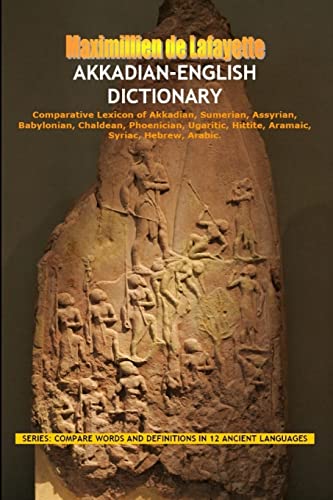 Akkadian-English Dictionary: Vocabulary And Civilization