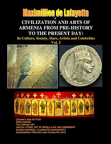 Civilization and Arts of Armenia from Pre-History to the Present Day: Its Culture, Society, Stars, Artists and Celebrities.Vol. 2 Civilization and Arts of Armenia from Pre-History to the Present Day: Its Culture, Society, Stars, Artists and Celebrities.Vol. 2 von Lulu