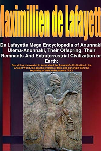 De Lafayette Mega Encyclopedia of Anunnaki, Ulema-Anunnaki, Their Offspring, Their Remnants And Extraterrestrial Civilization on Earth De Lafayette Mega Encyclopedia of Anunnaki, Ulema-Anunnaki, Their Offspring, Their Remnants And Extraterrestrial Civilization on Earth von Lulu