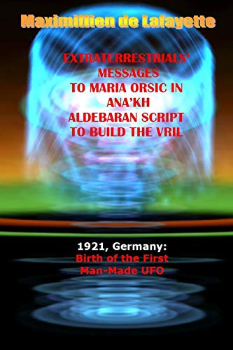 Extraterrestrials Messages to Maria Orsic in Ana'kh Aldebaran Script to Build the Vril von Lulu