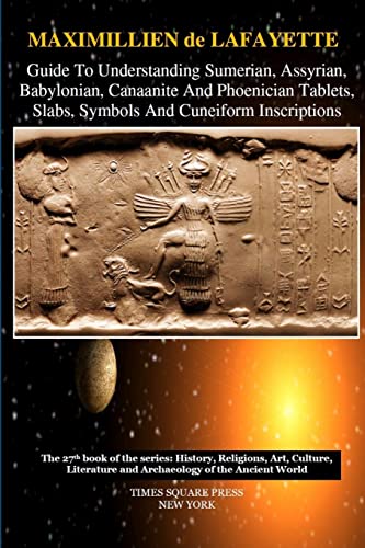 Guide To Understanding Sumerian, Assyrian, Babylonian, Canaanite And Phoenician Tablets, Slabs, Symbols And Cuneiform Inscriptions Guide To Understanding Sumerian, Assyrian, Babylonian, Canaanite And Phoenician Tablets, Slabs, Symbols And Cuneiform Inscriptions von Lulu