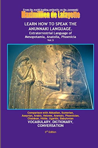 LEARN HOW TO SPEAK THE ANUNNAKI LANGUAGE. Vol. 3 LEARN HOW TO SPEAK THE ANUNNAKI LANGUAGE. Vol. 3