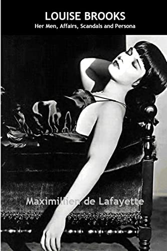 Louise Brooks: Her Men, Affairs, Scandals and Persona von Lulu.com