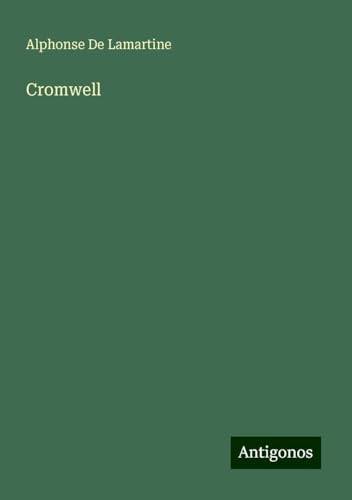Cromwell Cromwell von Antigonos Verlag