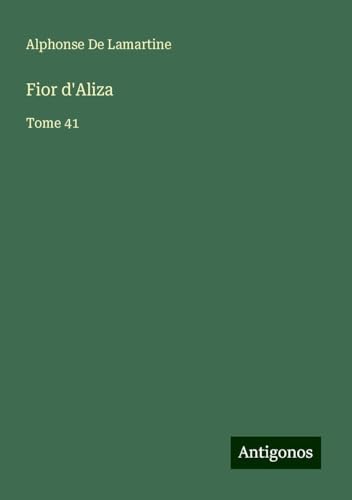 Fior d'Aliza: Tome 41 Fior d'Aliza: Tome 41 von Antigonos Verlag