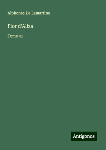 Fior d'Aliza: Tome 41 Fior d'Aliza: Tome 41 von Antigonos Verlag
