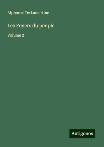 Les Foyers du peuple: Volume 2 Les Foyers du peuple: Volume 2 von Antigonos Verlag