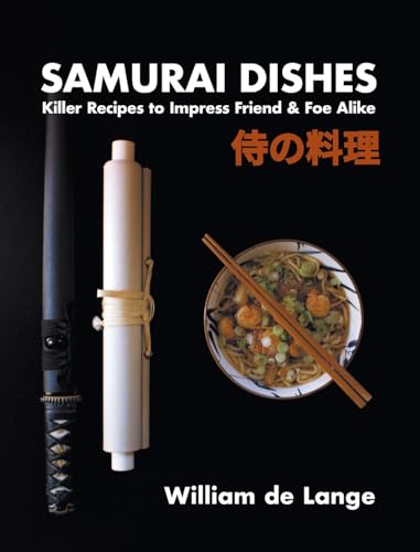 Samurai Dishes: Killer Recipes to Impress Friend & Foe Alike von TOYO Press