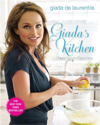 Giada's Kitchen: New Italian Favorites: A Cookbook von CROWN