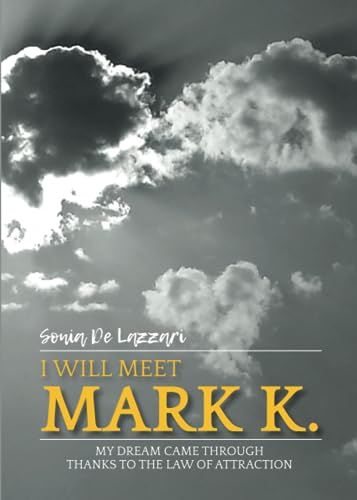 "I will meet Mark K." My dream came through thanks to the law of attraction von Youcanprint
