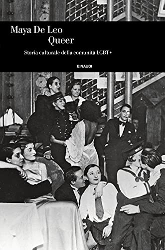 Queer. Storia culturale della comunità LGBT+ (Biblioteca di cultura storica)