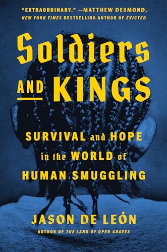 Soldiers and Kings: Survival and Hope in the World of Human Smuggling von Viking