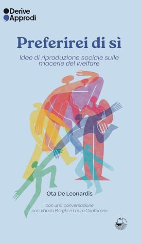 Preferirei di sì. Idee di riproduzione sociale sulle macerie del welfare von DeriveApprodi