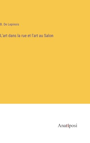 L'art dans la rue et l'art au Salon von Anatiposi Verlag