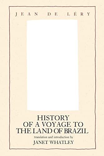 History of a Voyage to the Land of Brazil (Latin American Literature and Culture): Volume 6 (Latin American Literature and Culture, Vol 6, Band 6)