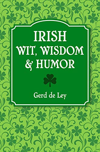 Irish Wit, Wisdom and Humor: The Complete Collection of Irish Jokes, One-Liners & Witty Sayings von Hatherleigh Press