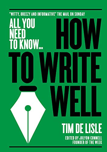How to Write Well: "Witty, Breezy and Informative" - The Mail on Sunday (All you need to know) von Connell Publishing