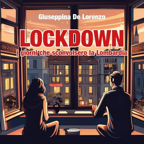 Lockdown, i giorni che sconvolsero la Lombardia von Youcanprint