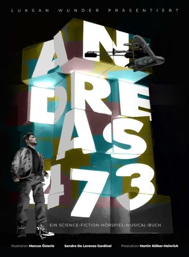 Andreas473: Ein Science-Fiction-Hörspiel-Musical-Buch Andreas473: Ein Science-Fiction-Hörspiel-Musical-Buch von Satyr Verlag