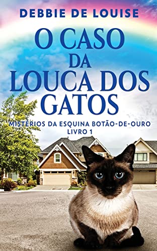 O Caso Da Louca Dos Gatos (Mistérios Da Esquina Botão-De-Ouro, Band 1) von Next Chapter