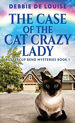 The Case Of The Cat Crazy Lady (Buttercup Bend Mysteries, Band 1)