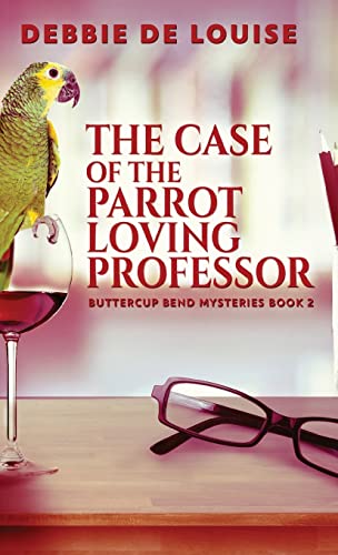 The Case of the Parrot Loving Professor (Buttercup Bend Mysteries, Band 2)