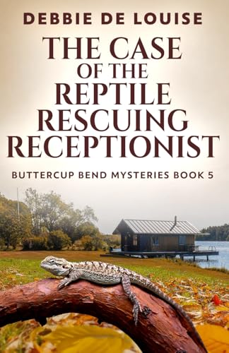 The Case of the Reptile Rescuing Receptionist (Buttercup Bend Mysteries, Band 5) von Independently published