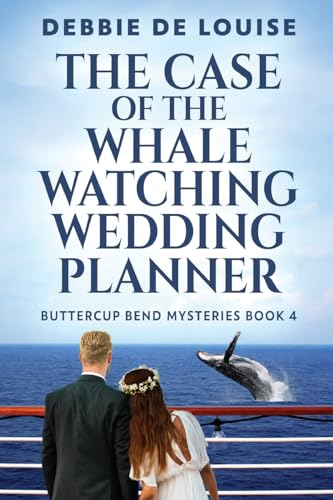 The Case of the Whale Watching Wedding Planner (Buttercup Bend Mysteries) von Next Chapter